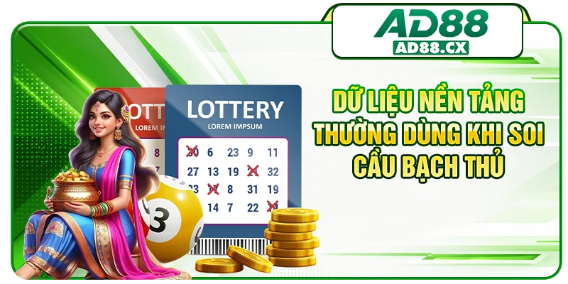 Dữ liệu nền tảng thường dùng khi soi cầu bạch thủ
