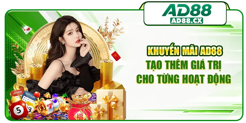 Khuyến mãi AD88 tạo thêm giá trị cho từng hoạt động